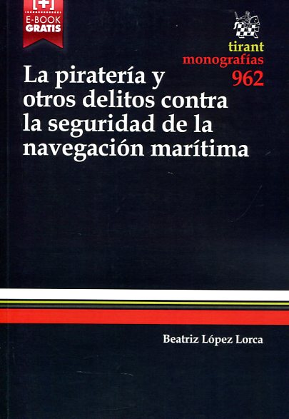 La piratería y otros delitos contra la seguridad de la navegación marítima. 9788490860465
