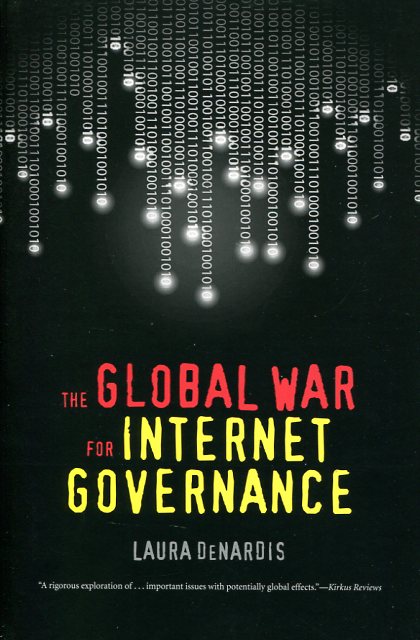 The global war for internet governance. 9780300212525