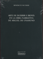 Arte de escribir e ironía en la obra narrativa de Miguel de Unamuno. 9788478005932
