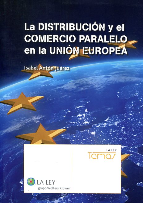 La distribución y comercio paralelo en la Unión Europea. 9788490203965