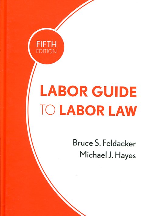 Labor guide to labor Law. 9780801452253