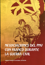 Negociaciones del PNV con Franco durante la Guerra Civil. 9788494248023