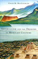 Imperialism and the origins of mexican culture. 9780674967632