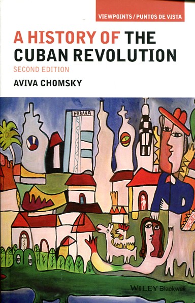 A history of the Cuban Revolution. 9781118942284