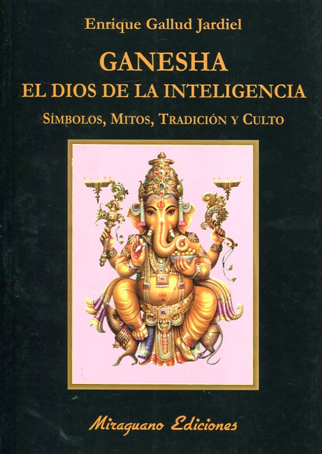 Ganesha, el Dios de la Inteligencia. 9788478134311
