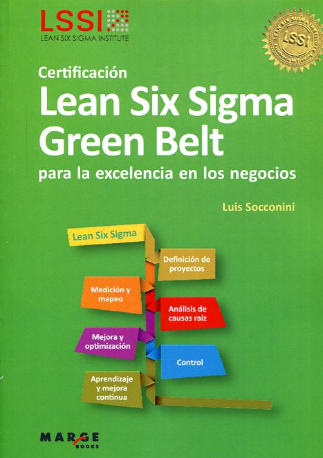 Certificación Lean Six Sigma Green Belt para la excelencia en los negocios. 9788415340812