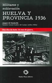 Militares y sublevación: Huelva y provincia 1936