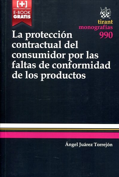 La protección contractual del consumidor por las faltas de conformidad de los productos. 9788490863886