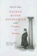 Nathan Mayer Rothschild and the creation of a dinasty. 9780804751650
