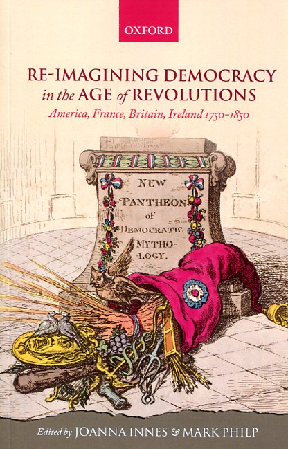 Re-imagining democracy in the Age of Revolutions. 9780198738817
