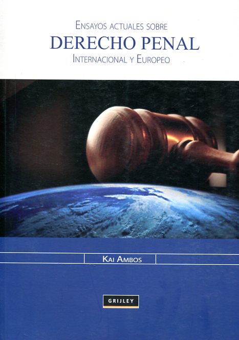 Ensayos actuales sobre Derecho penal internacional y europeo