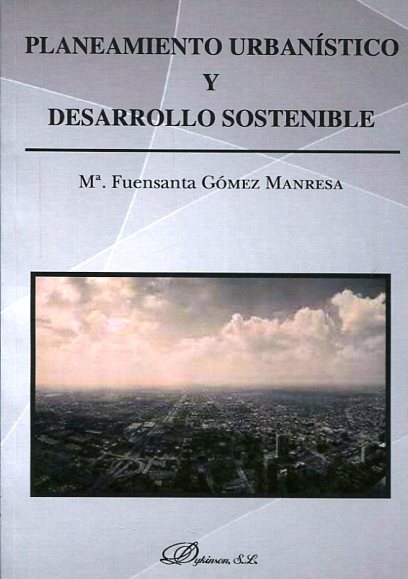 Planeamiento urbanístico y desarrollo sostenible. 9788490853399