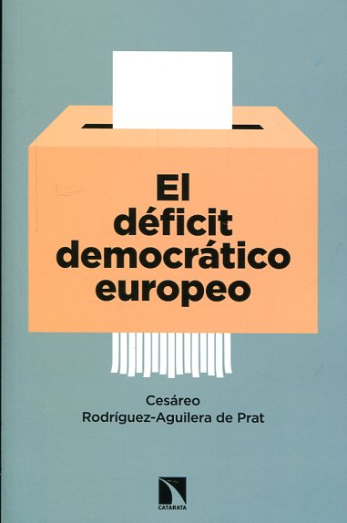 El déficit democrático europeo. 9788490970287