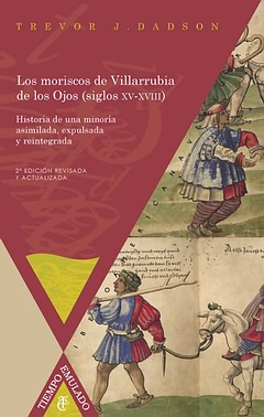 Los moriscos de Villarrubia de los Ojos (siglos XV-XVIII). 9788484898856