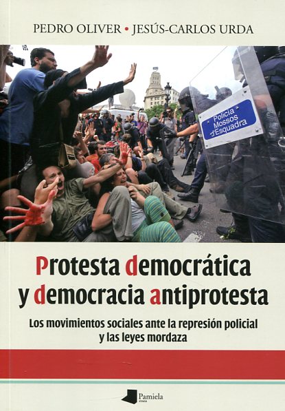 Propuesta democrática y democracia antiprotesta. 9788476819005