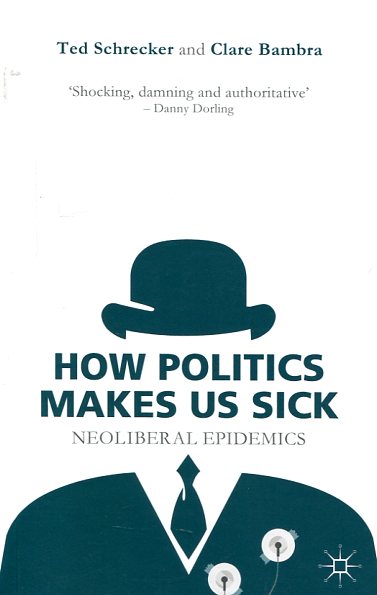 How politics makes us sick. 9781137463098