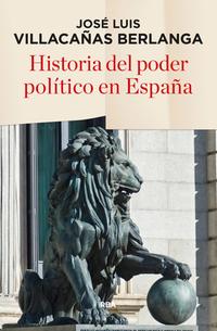 Historia del poder político en España. 9788490565247