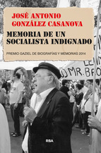 Memoria de un socialista indignado. 9788490564950