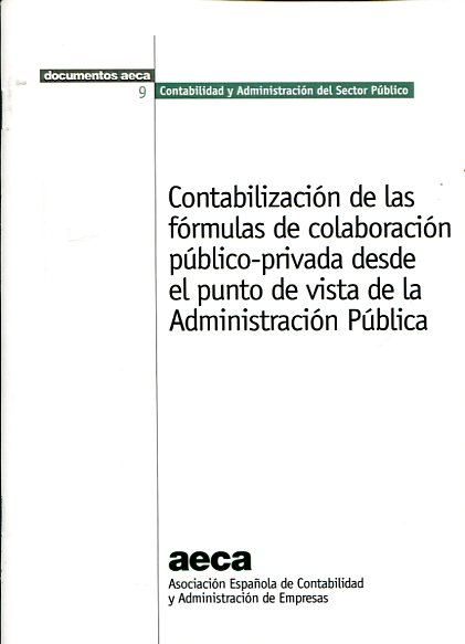 Contabilización de las fórmulas de colaboración público-privada desde el punto de vista de la Administración Pública. 9788416286041