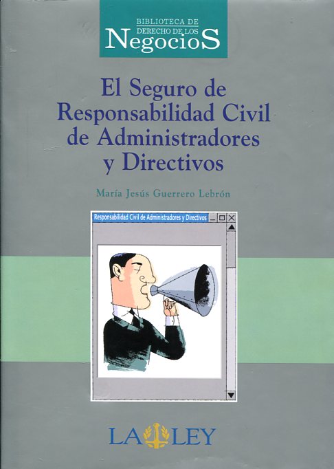 El seguro de responsabilidad civil de administradores y directivos. 9788497255660