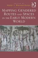 Mapping gendered routes and spaces in the Early Modern World. 9781472429605