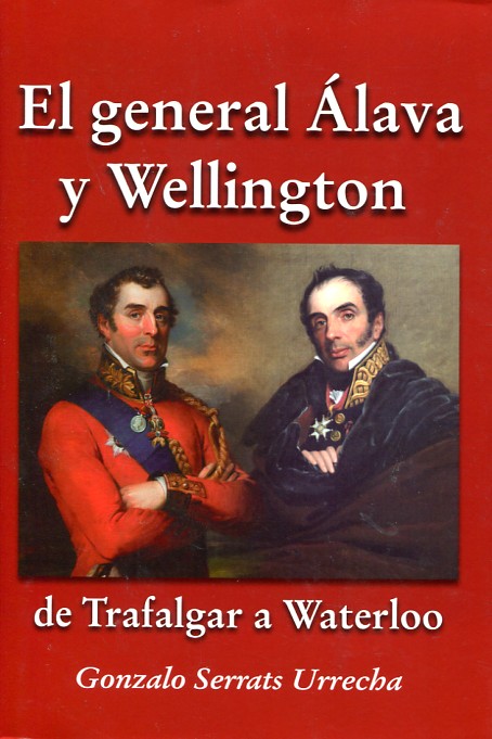El general Álava y Wellington: de Trafalgar a Waterloo