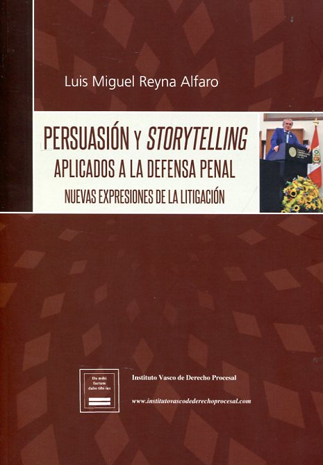 Persuasión y Storytelling aplicados a la defensa penal. 9788494337130