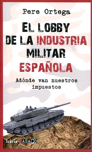 El lobby de la industria militar española. 9788498886559