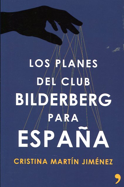 Los planes del Club Bilderberg para España. 9788499984964