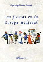 Las fiestas en la Europa Medieval. 9788490853542