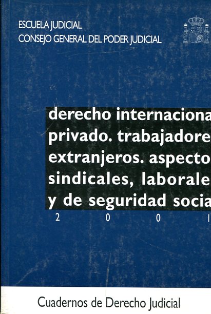 Derecho internacional privado. Trabajadores extranjeros. Aspectos sindicales, laborales y de seguridad social. 9788489230576