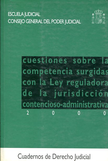 Cuestiones sobre la competencia surgidas con la Ley reguladora de la jurisdicción contencioso-administrativa