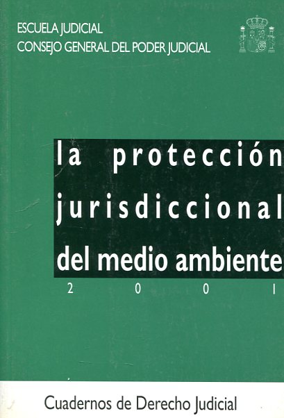 La protección jurisdiccional del medio ambiente. 9788489230545