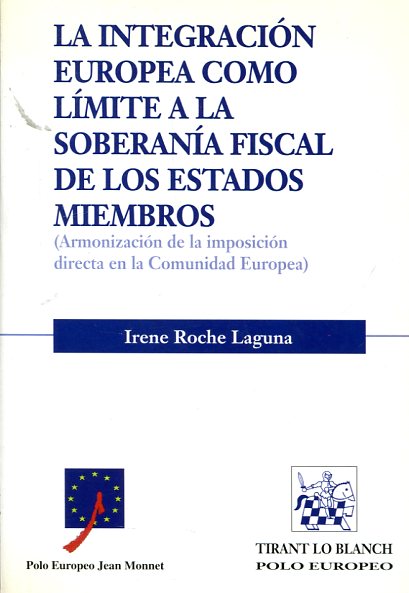 La integración europea como límite a la soberanía fiscal de los Estados Miembros. 9788484420286