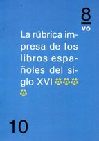 La rúbrica impresa de los libros españoles del siglo XVI. 9788494268274