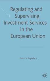 Regulating and supervising investment services in the European Union. 9781403912046