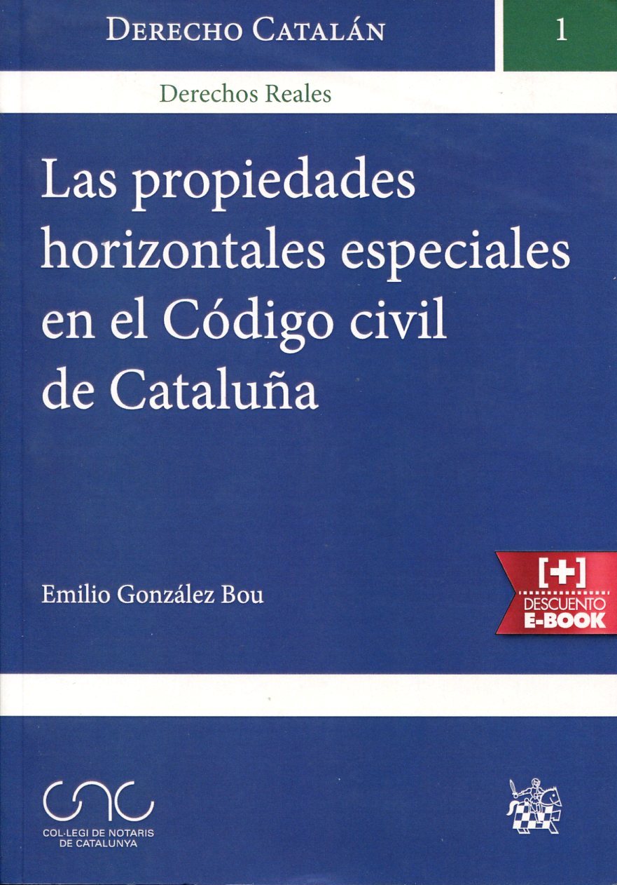 Las propiedades horizontales especiales en el Código civil de Cataluña. 9788490538098