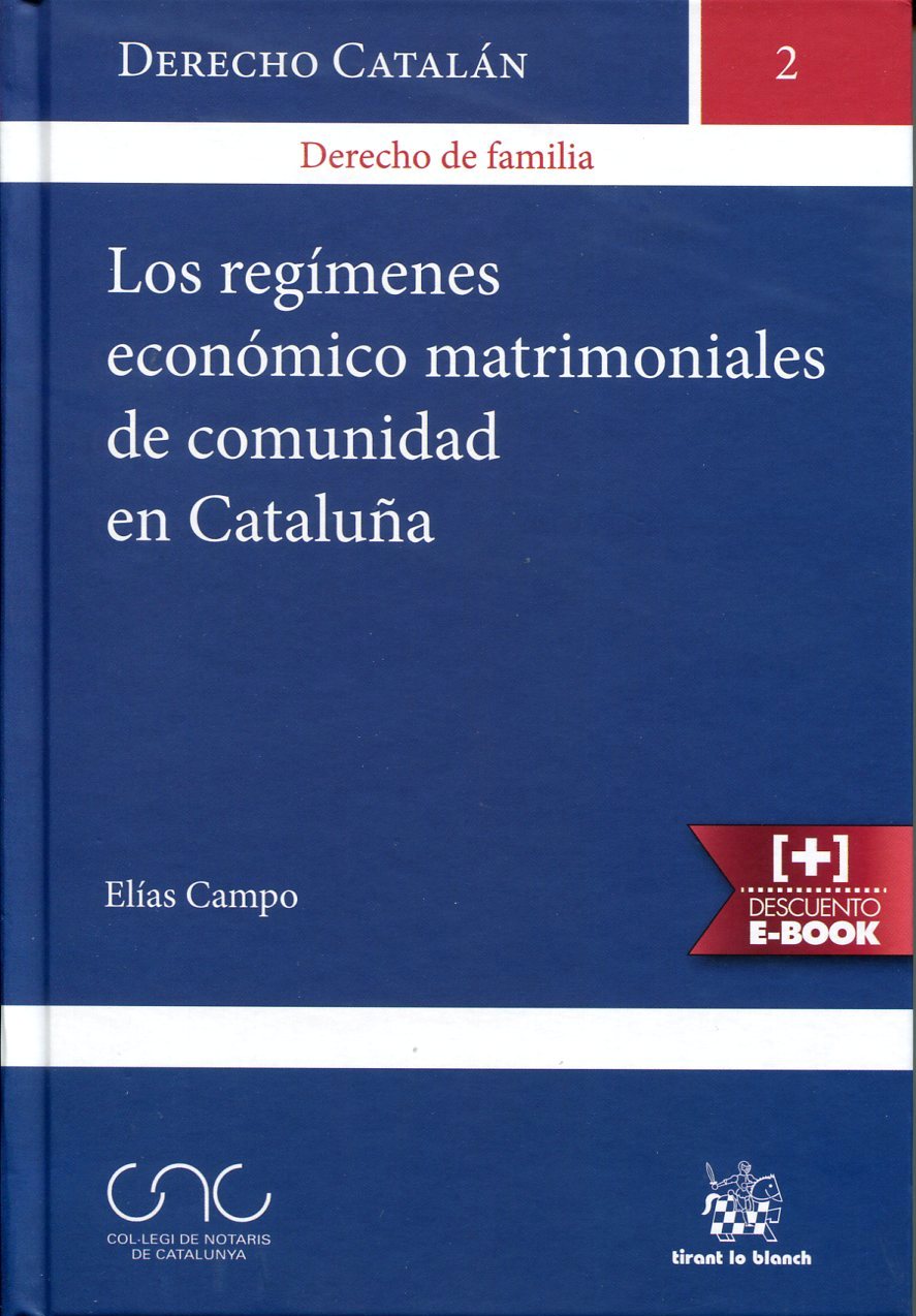 Los régimenes económico matrimoniales de comunidad en Cataluña. 9788490860281