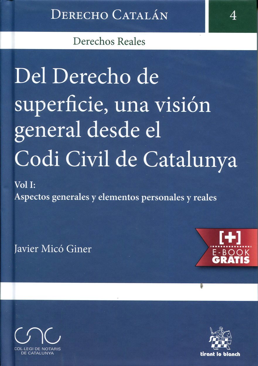 Del Derecho de superficie, una visión general desde el Codi Civil de Catalunya. 9788490866207