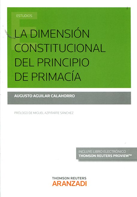 La dimensión constitucional del principio de primacía. 9788490982716