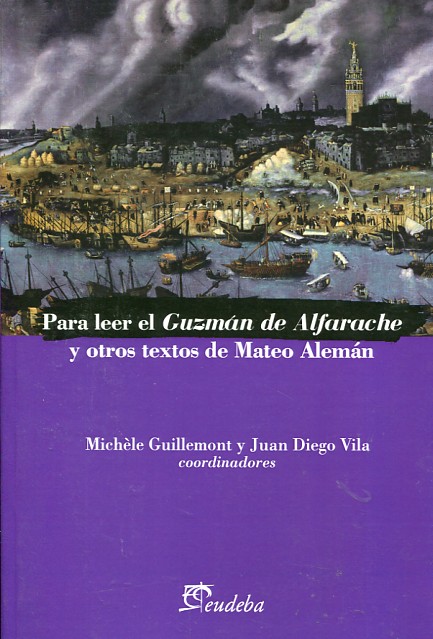 Para leer el Guzmán de Alfarache y otros textos de Mateo Alemán. 9789502324012