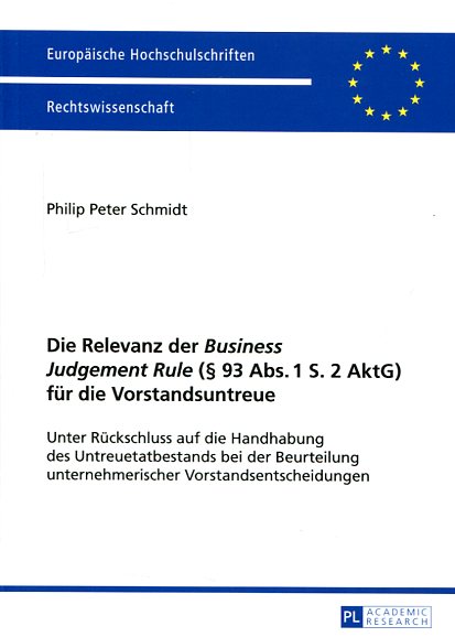 Die Relevanz der Business Judgement Rule (93 Abs. 1S. 2 AktG) für die Vorstandsunteue. 9783631657058