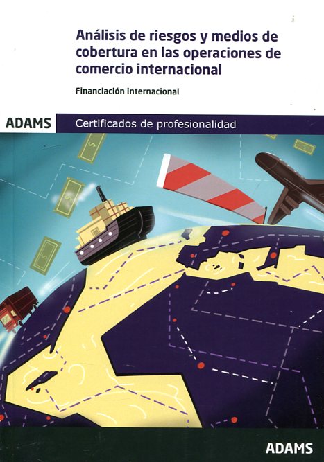 Análisis de riesgos y medios de cobertura en las operaciones de comercio internacional