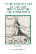 The Irish Rebellion of 1641 and the wars of the three kingdoms