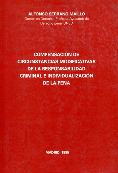 Compensación de circunstancias modificadas de la responsabilidad criminal e individualización de la pena. 9788481551273