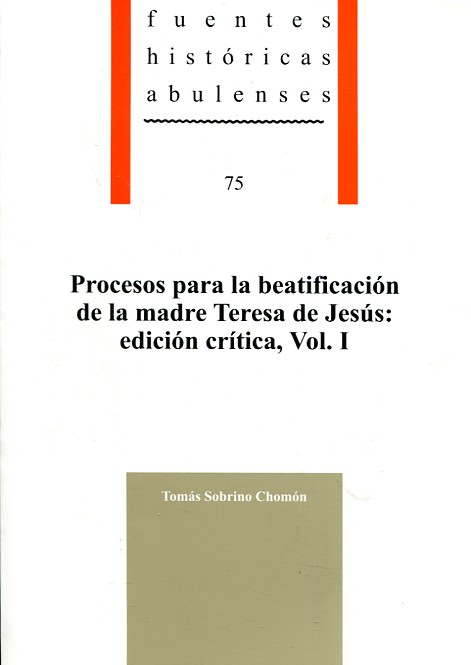 Procesos para la beatificación de la madre Teresa de Jesús: edición crítica