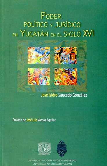 Poder político y jurídico en Yucatán en el siglo XVI