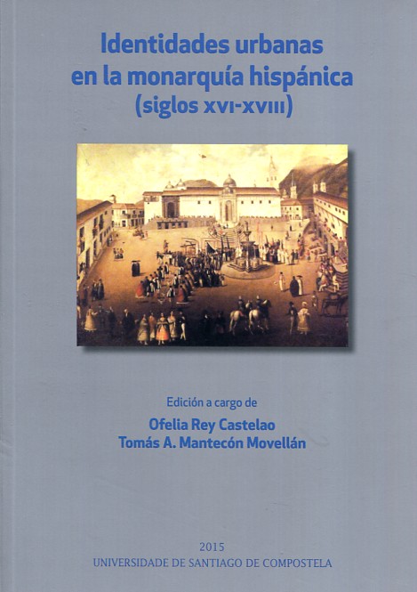 Identidades urbanas en la Monarquía Hispánica. 9788416183913