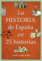 La Historia de España en 25 historias. 9788490432938