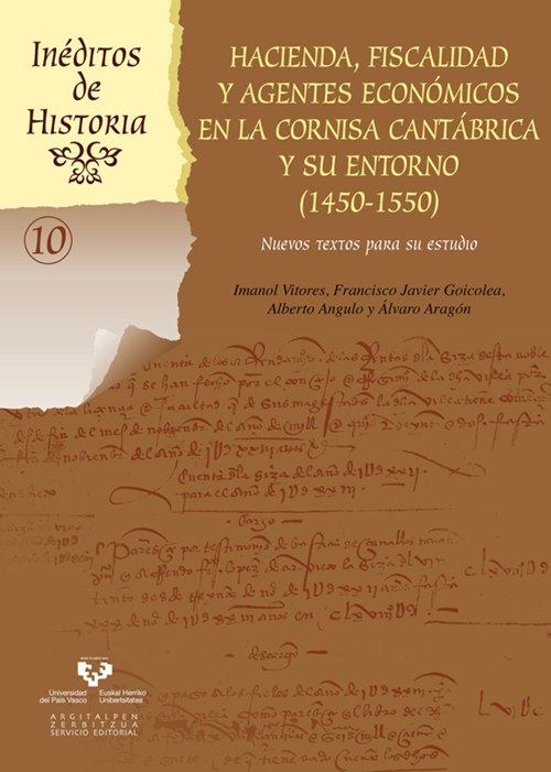Hacienda, fiscalidad y agentes económicos en la cornisa cantábrica y su entorno (1450-1550). 9788490821701